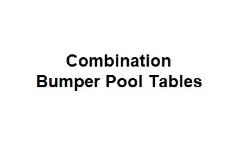 COMBINATION BUMPER POOL TABLES